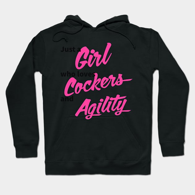 Just a girl who loves Cockers and agility in black and pink Hoodie by pascaleagility